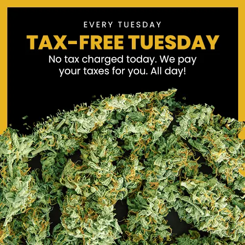 Tax-Free Tuesday promotion for cannabis delivery in California, offering tax-free cannabis purchases every Tuesday.